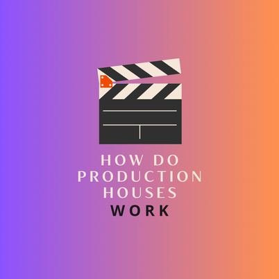 How do production houses work?