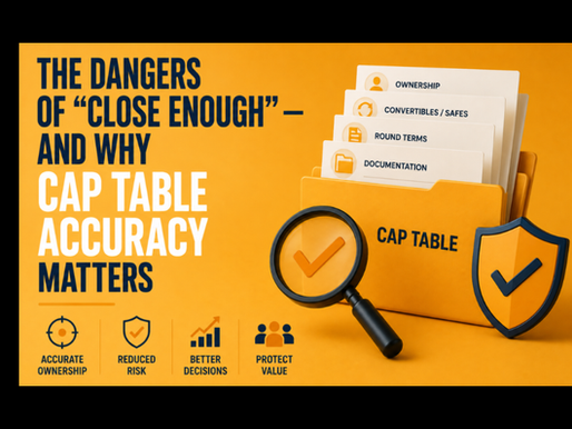 The Dangers of “Close Enough” — And Why Cap Table Accuracy Matters