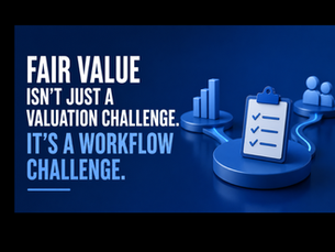 Fair Value Isn't Just a Valuation Challenge. It's a Workflow Challenge.