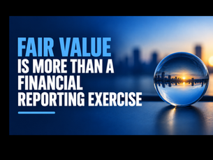 Fair Value Is More Than a Financial Reporting Exercise
