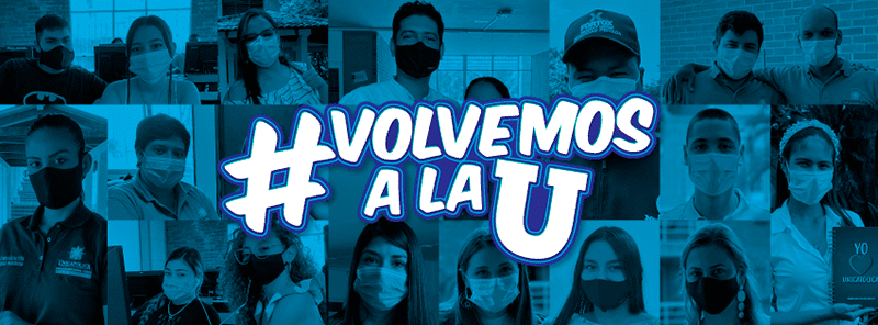 Campaña #Volvemos a la U, alternancia, comunidad UNICATÓLICA postpandemia