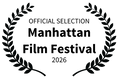 OFFICIAL SELECTION - Manhattan Film Festival - 2026.png