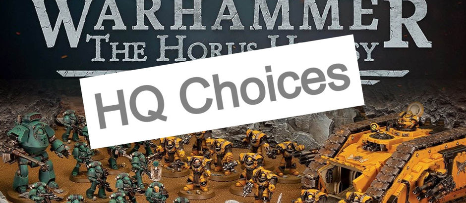 Horus Heresy: HQ Choices