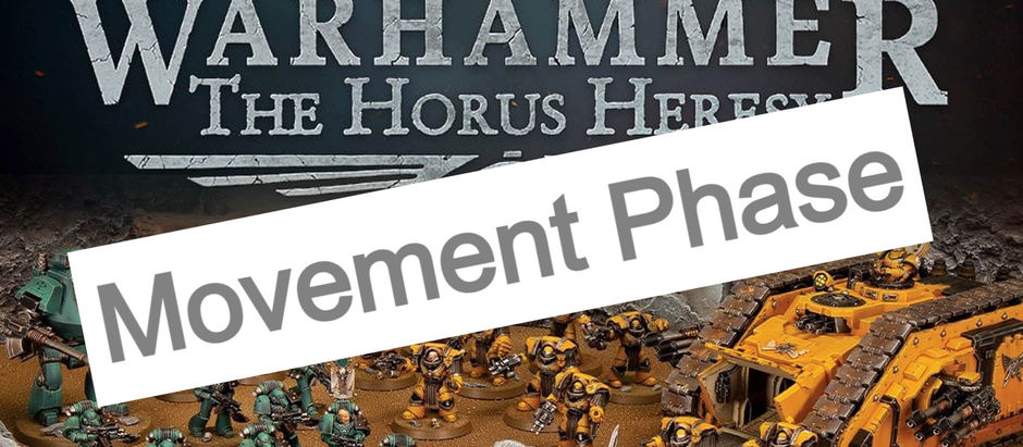 The Horus Heresy: Movement Phase