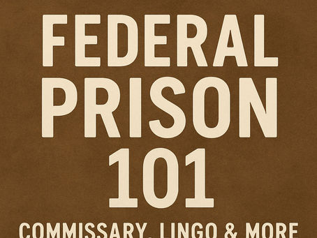 Federal Prison Survival Guide (For newbies)