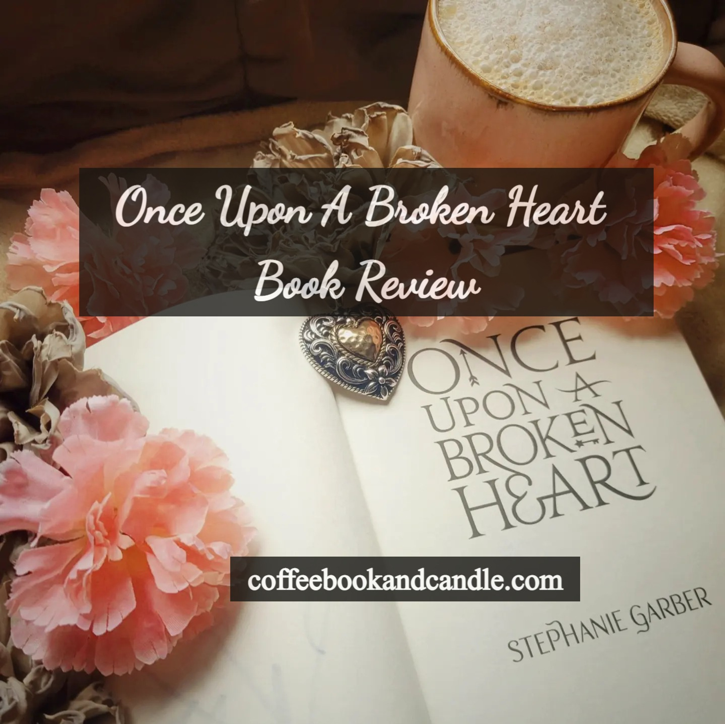 Once Upon A Broken Heart Book Review