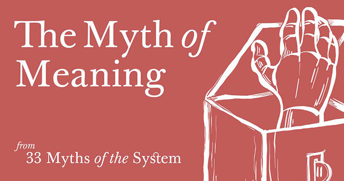 The Myth Of Meaning