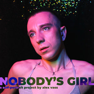 NOBODY'S GIRL | Artist Statement