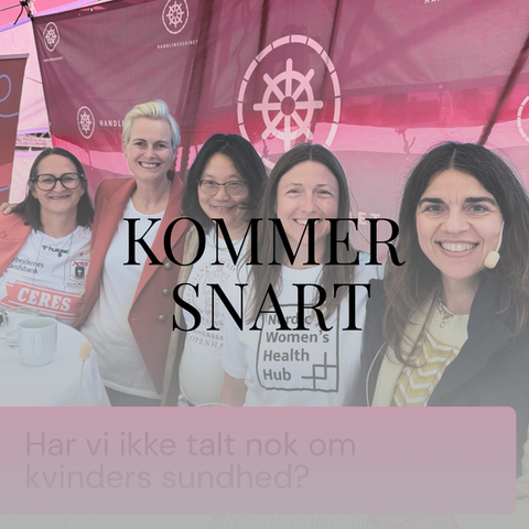 Har vi ikke talt nok om kvinders sundhed?