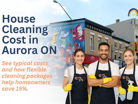 House Cleaning Cost in Aurora Ontario | Prices & Cleaning Packages