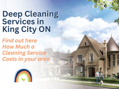 Deep Cleaning Services in King City Ontario | Professional Home Cleaning