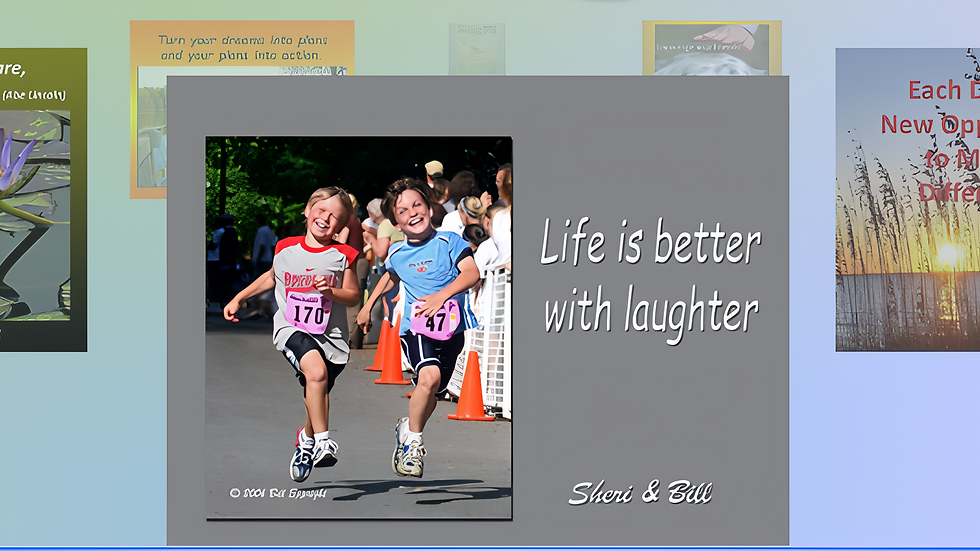 Sampling of some of the motivational images in Sheri & Bill's Motivational Gallery at InOurView.com
