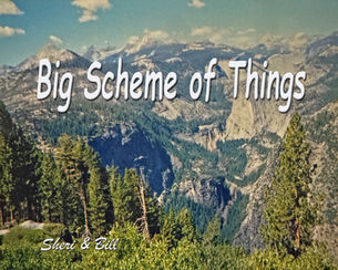 image of beautiful majestic scene from top of a mountain with text on image Big Scheme of Things (original photography by Sheri & Bill)