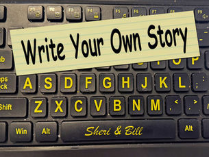 image of keyboard with text write your own story (original photography by Sheri & Bill)