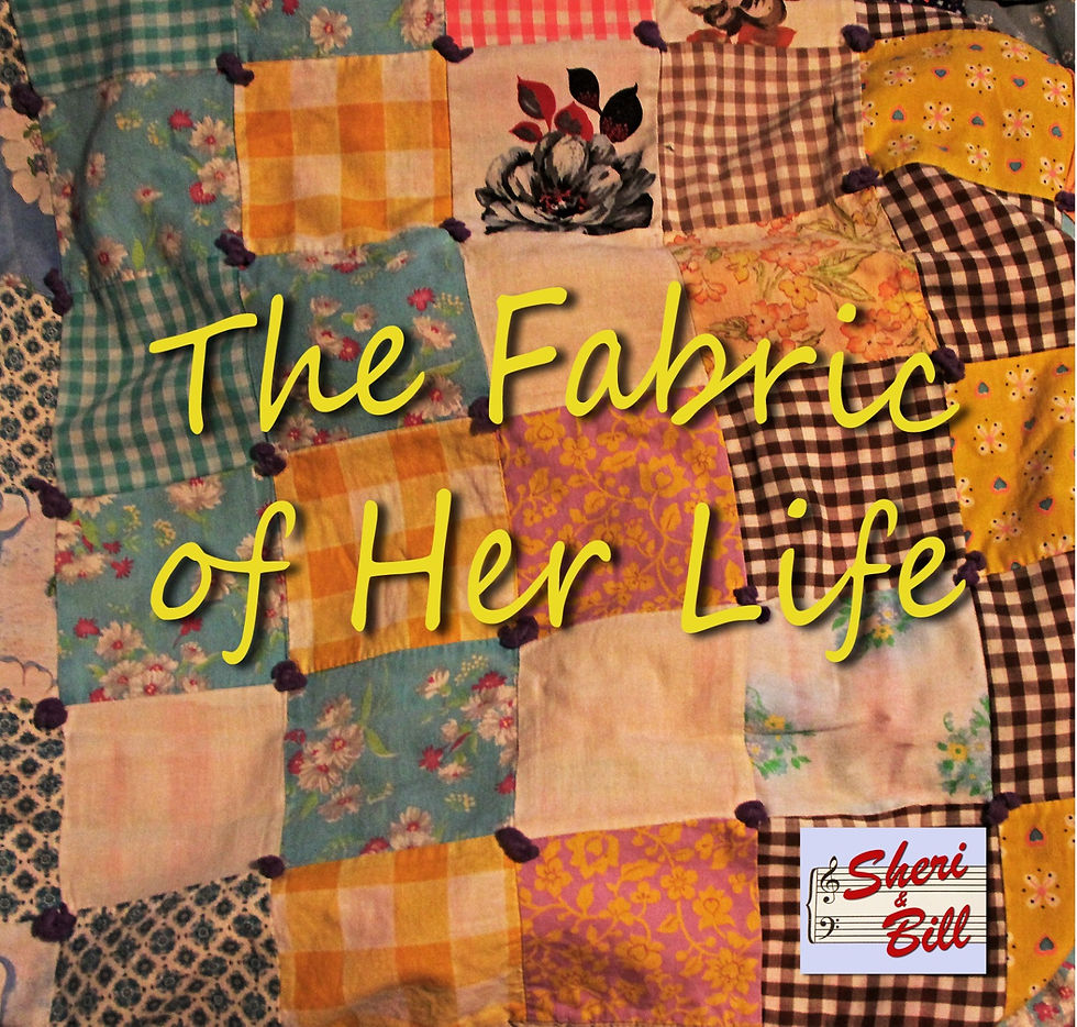 "The Fabric of Her Life" Album Cover - original song and original photography by Sheri & Bill