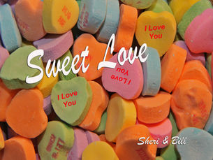 image of candy hearts with text Sweet Love (Original photography by Sheri & Bill)