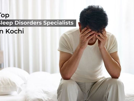 Top Sleep Disorders Specialists in Kochi
