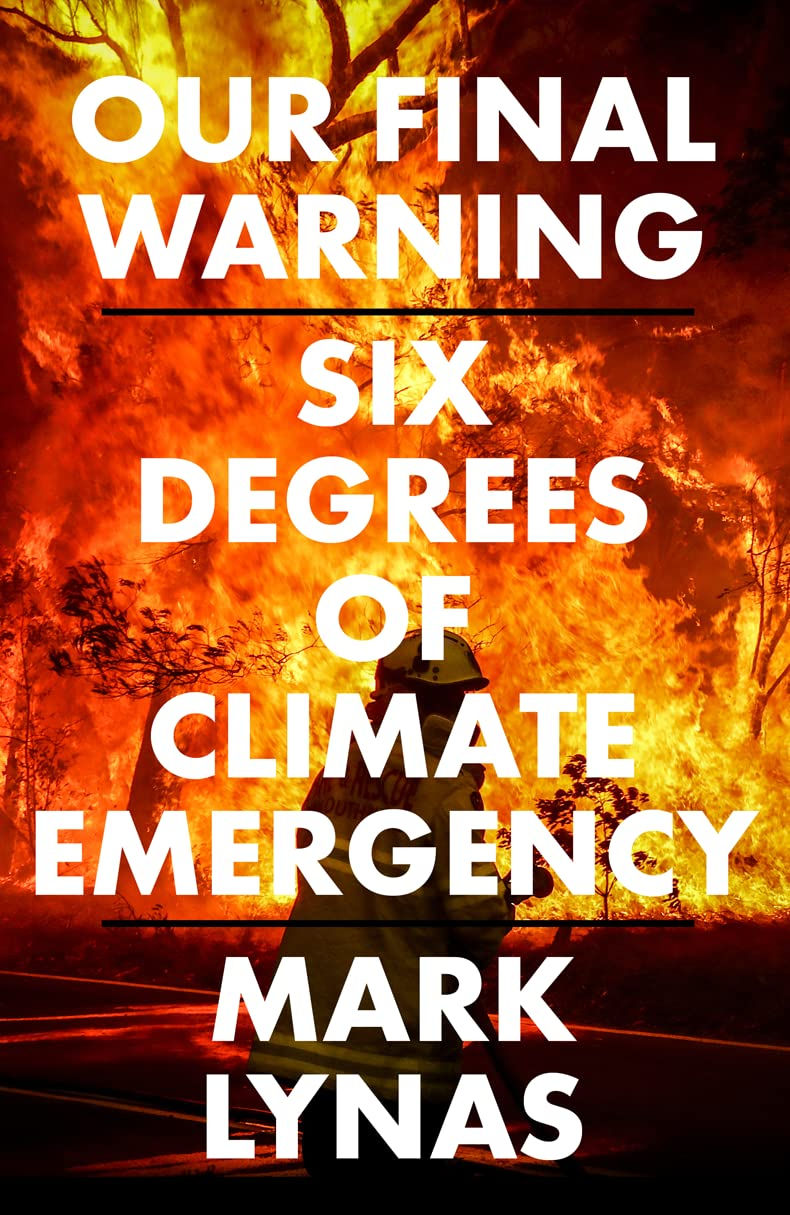 Our Final Warning: Six Degree of Climate Emergency
