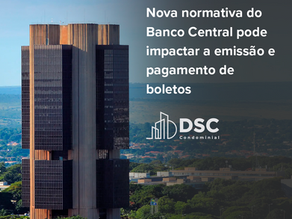 Nova normativa do Banco Central pode impactar a emissão e pagamento de boletos