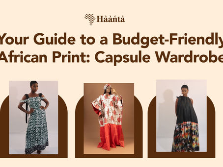 Your Guide to a Budget-Friendly African Print Capsule Wardrobe