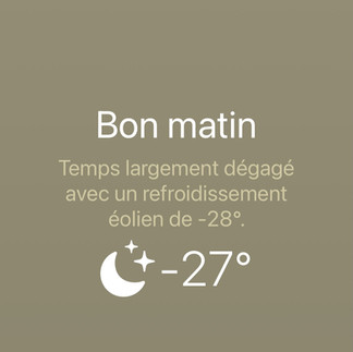 A weather app screenshot displaying “Bon matin” and a temperature of –27°C with a wind chill of –28°C.
