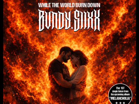 Bundy Siixx While The World Burns Down 1st single