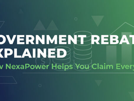 Government Rebates Explained: How NexaPower Helps You Claim Every Dollar in 2025 💡