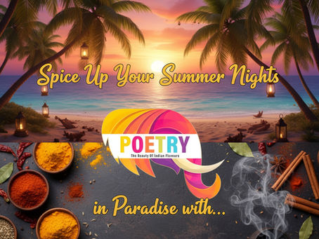 Spice Up Your Summer Nights in Paradise with Poetry – The Beauty of Indian Flavour