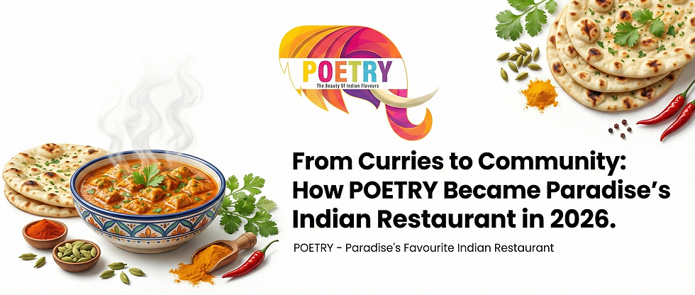 From Curries to Community: How POETRY Became Paradise’s Favourite Indian Restaurant in 2026