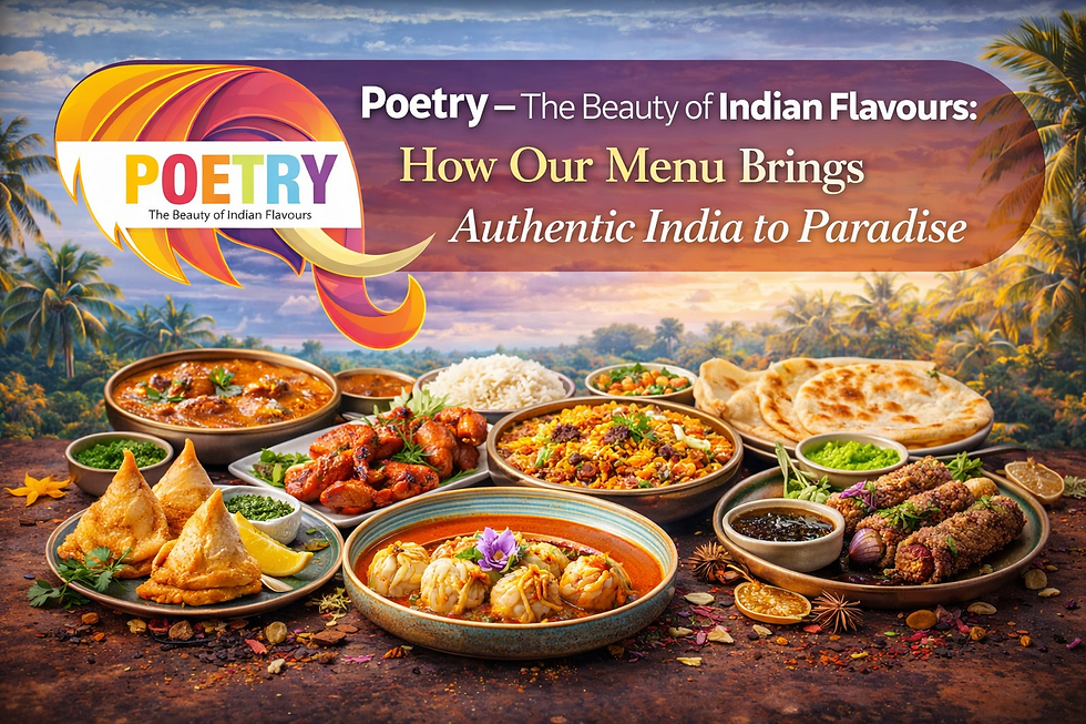 Poetry – The Beauty of Indian Flavours: How Our Menu Brings Authentic India to Paradise
