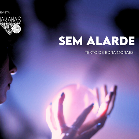 Sem alarde... um poema de Edra Moraes