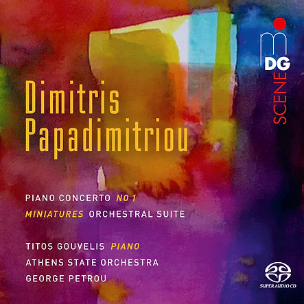 WELTERSTEINSPIELUNG 2+2+2 Dimitris Papadimitriou (*1959) Konzert für Klavier & Orchester Nr. 1 Miniatures Suite Dreams Errants Incompleteness Pollok Titos Gouvelis, Klavier Athens State Orchestra George Petrou MDG 901 2229-6 (SACD) Super Audio CD Musikproduktion Dabringhaus und Grimm