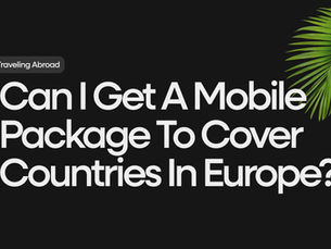 Can I get a mobile package to cover countries in Europe?