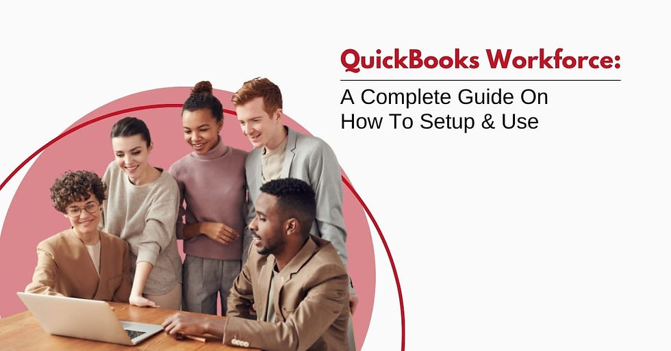 QuickBooks Workforce: A Complete Guide On How To Setup & Use
