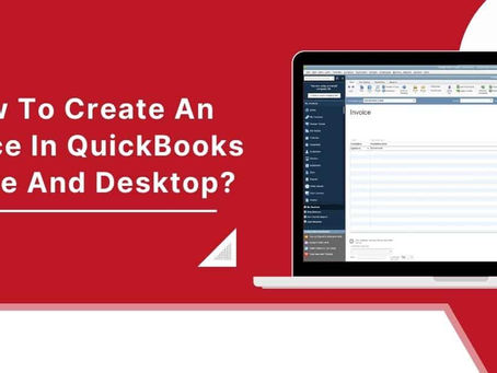 How To Create An Invoice In QuickBooks Online And Desktop?