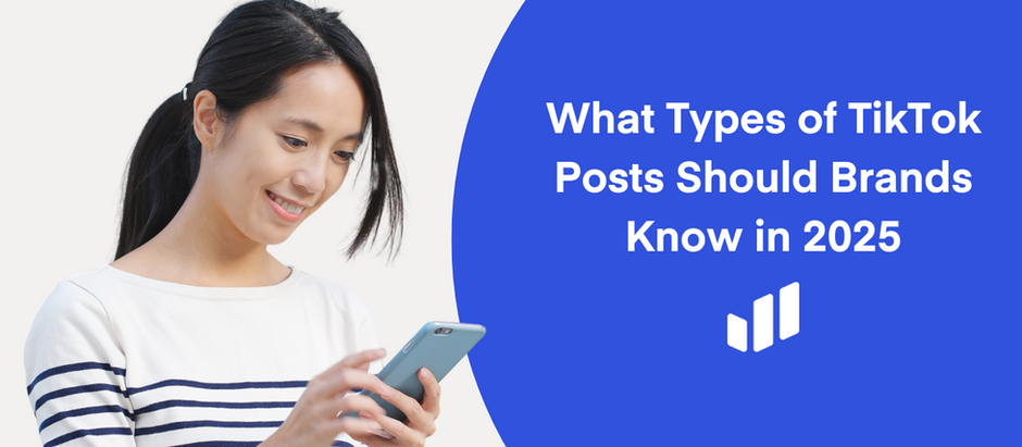 What Types of TikTok Posts Should Brands Know in 2025