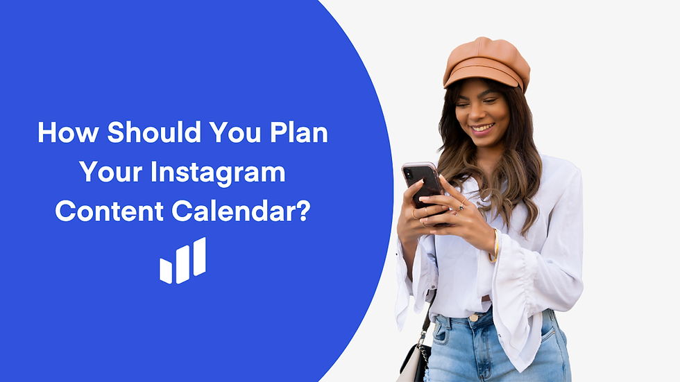 How should you plan your Instagram content calendar?