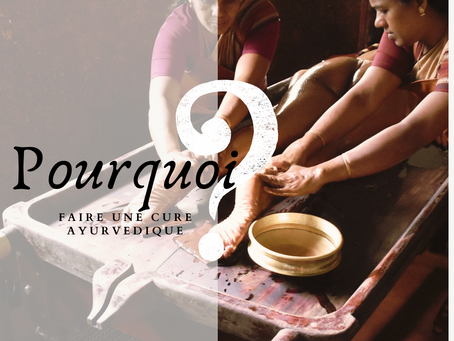 POURQUOI FAIRE UNE CURE AYURVEDIQUE ?