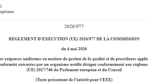 Règlement (UE) 2026/977 : vers une harmonisation des pratiques des organismes notifiés MDR et IVDR