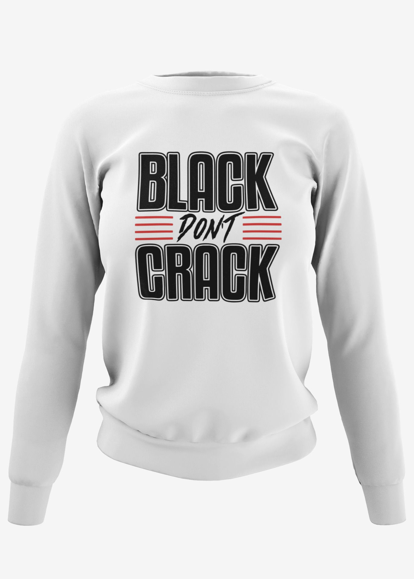 Black Don't Crack Sweatshirt