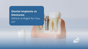 Dental model shows implants and dentures; text reads "Dental Implants vs Dentures: Which Is Right for You?" Blue background with logo.