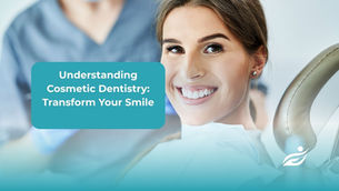 Smiling woman in a dental chair with a dentist in the background, accompanied by the text 'Understanding Cosmetic Dentistry: Transform Your Smile'