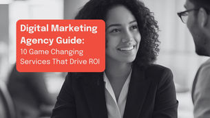Digital Marketing Agency Guide: 10 Game-Changing Services That Drive ROI