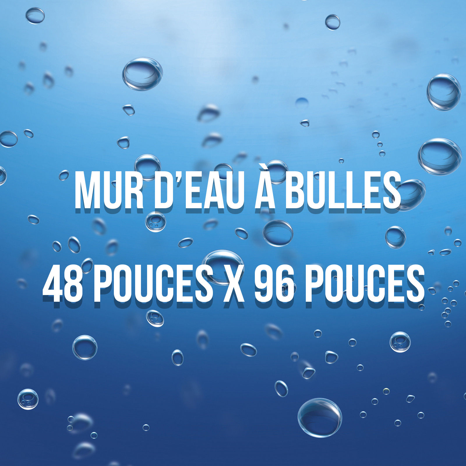 Mur d'eau à bulles 48" x 96"