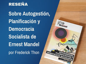 Sobre "Autogestión, planificación y democracia socialista" de Ernest Mandel