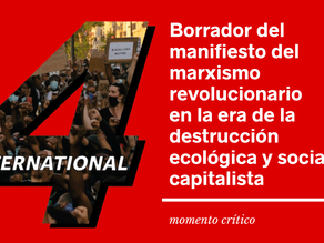 Borrador del manifiesto del marxismo revolucionario en la era de la destrucción ecológica y social capitalista