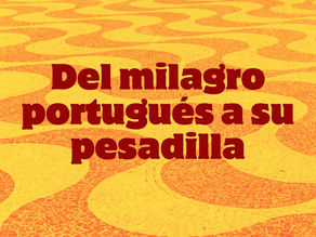 Del milagro portugués a su pesadilla
