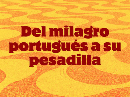 Del milagro portugués a su pesadilla