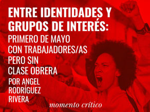 Entre identidades y grupos de interés: Primero de Mayo con trabajadores/as pero sin clase obrera