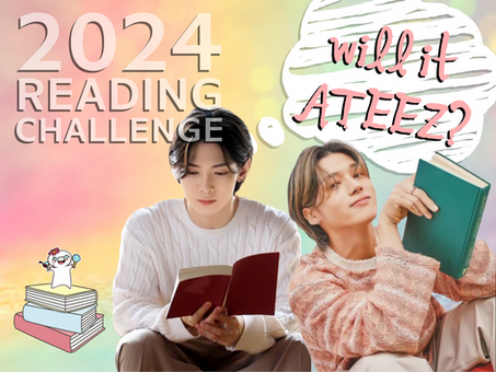 Will it ATEEZ?: A 2024 Reading Challenge
